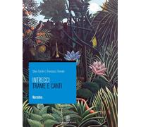 Intrecci. Per le Scuole superiori. Narrativa (Vol. 1)