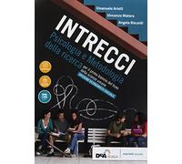 Intrecci. Psicologia e metodologia della ricerca. Per il biennio dei Licei delle scienze umane, opzione economico-sociale. Con ebook. Con espansione online