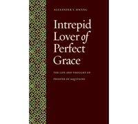 Intrepid Lover of Perfect Grace: The Life and Thought of Prosper of Aquitaine