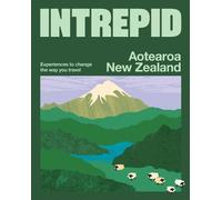 Intrepid New Zealand: Experiences to Change the Way You Travel