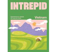 Intrepid Vietnam: Experiences to Change the Way You Travel