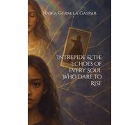 Intrepide & The Echoes of Every Soul Who Dare to Rise