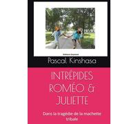 INTRÉPIDES ROMÉO & JULIETTE: Dans la machette tribale