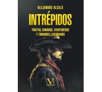 Intrépidos: Piratas, bandidos, aventureros y timadores legendarios: 1