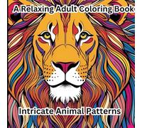 Intricate Animal Patterns: A Relaxing Adult Coloring Book