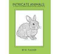 Intricate Animals: A Teen Coloring Book of Beloved Pets