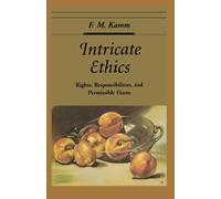 Intricate Ethics: Rights, Responsibilities, and Permissable Harm (Oxford Ethics)