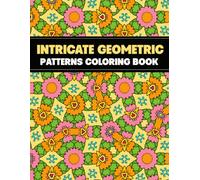 Intricate Geometric Patterns Coloring Book: For adults, 50 beautiful designs to color - Large format 21.59 × 27.94 cm