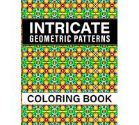 Intricate Geometric Patterns Coloring Book: for Adults, featuring 50 unique and beautifully detailed designs