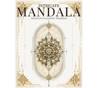 Intricate Mandala Coloring Book for Adults: Advanced Geometric Mandalas for Relaxation & Creative Focus