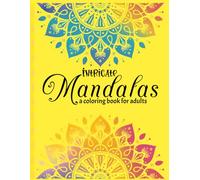 Intricate Mandalas-a Coloring Book for Adults: stress relieving coloring book for adults