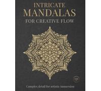 Intricate Mandalas for Creative Flow: Complex detail for artistic immersion