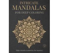 Intricate Mandalas for Deep Coloring: High-density symmetry for mastery