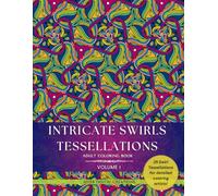 Intricate Swirls Tessellations - Adult Coloring Book - Volume I: A Unique Challenge for Detailed Artists!