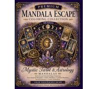 Intricate Tarot & Astrology Mandalas Featuring Zodiac Symbols, Celestial Geometry, Moon Phases, Star Patterns & Mystical Designs for Relaxation, Stress Relief & Mindfulness