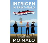 Intrigen in Saint-Malo: Die Breizh Brigade. Ein Bretagne-Krimi. Sommerflair an der Smaragdküste und ein unkonventionelles Ermittlerinnentrio: 2