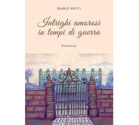 Intrighi amorosi in tempi di guerra