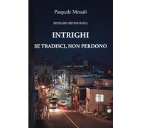 Intrighi. Se tradisci non perdono