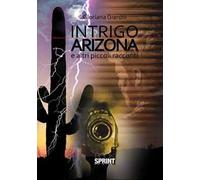 Intrigo Arizona e altri piccoli racconti