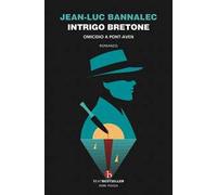 Intrigo bretone. Omicidio a Pont-Aven. Il primo caso del commissario Dupin