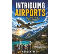 INTRIGUING AIRPORTS: Through the lens of a young aviation nerd