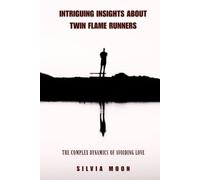 Intriguing Insights About Twin Flame Runners: The Complex Dynamics of Avoiding Love
