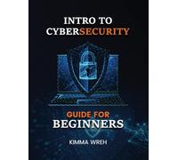 Intro to Cybersecurity: Guide For Beginners