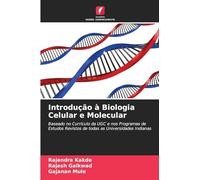 Introdução à Biologia Celular e Molecular: Baseado no Currículo da UGC e nos Programas de Estudos Revistos de todas as Universidades Indianas