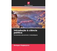 Introdução à ciência política: Ferramentas educacionais e metodológicas