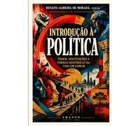 Introdução à Política: Poder, instituições e formas históricas da vida em comum: 2