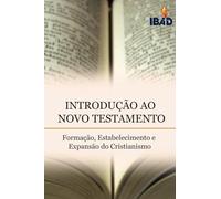 Introdução Ao Novo Testamento: Formação Estabelecimento E Expansão do Cristianismo