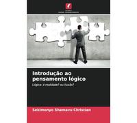 Introdução ao pensamento lógico: Lógica: é realidade? ou Ilusão?