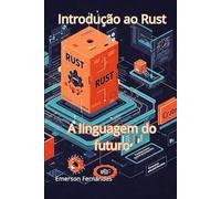 Introdução ao Rust - A linguagem do futuro.