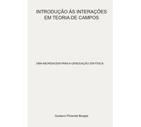 Introdução Às Interações Em Teoria De Campos