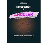 Introducción a Angular: TypeScript, Angular CLI y desarrollo de aplicaciones desde cero