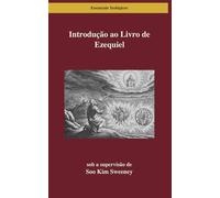 Introducción a Ezequiel: Leyendo a Ezequiel en ruinas y renovación