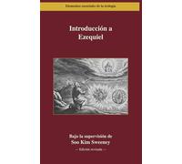 Introducción a Ezequiel: Leyendo a Ezequiel en ruinas y renovación. El pergamino como arquitectura de la memoria y la visión