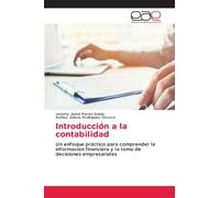 Introducción a la contabilidad: Un enfoque práctico para comprender la información financiera y la toma de decisiones empresariales