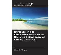 Introducción a la Convención Marco de las Naciones Unidas sobre el Cambio Climático