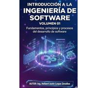 Introducción a la Ingeniería de Software Volumen 01: Fundamentos, principios y procesos del desarrollo de software