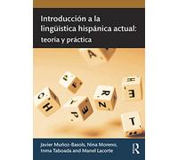 Introducción a la lingüística hispánica actual: teoría y práctica