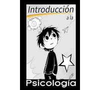 Introducción a la Psicología: Fundamentos. Corrientes psicológicas. Psicólogos. Psicoterapias. Trastornos Mentales.