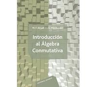 Introduccion Al Algebra Conmutativa/ an Introduction to Commutative Algebra