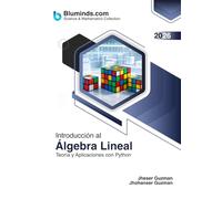 Introducción al Álgebra Lineal: Teoría y Aplicaciones con Python