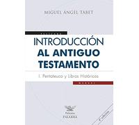 Introducción al Antiguo Testamento I: Pentateuco y libros históricos