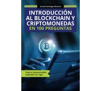 Introducción al blockchain y criptomonedas en 100 preguntas: Todo lo imprescindible explicado con rigor (Nueva Economía) (Spanish Edition)