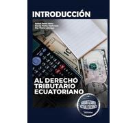 INTRODUCCIÓN AL DERECHO TRIBUTARIO ECUATORIANO