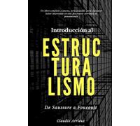 Introducción al estructuralismo: De Saussure a Foucault