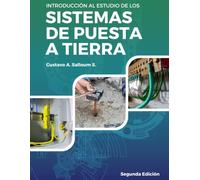 Introducción al estudio de los sistemas de puesta a tierra: Un libro fundamental que todos los especialistas deben tener