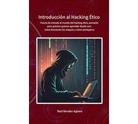 Introducción al Hacking Ético: Técnicas, Metodologías y Defensa Activa para principiantes